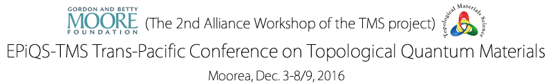 The 2nd Alliance Workshop (EPiQS-TMS) Trans-Pacific Conference on Topological Quantum Materials